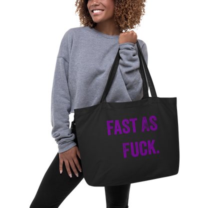 Fast as Fuck Large Organic Tote Bag