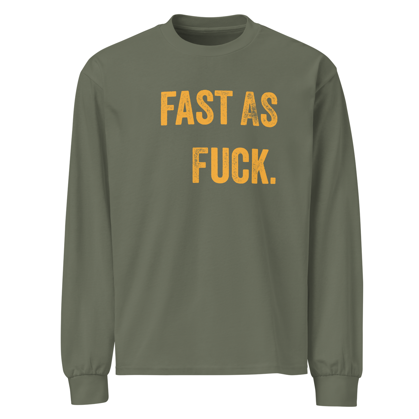 Fast as Fuck Premium Heavyweight Long Sleeve Shirt