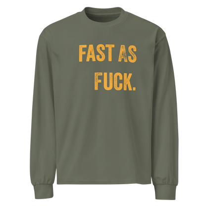 Fast as Fuck Premium Heavyweight Long Sleeve Shirt