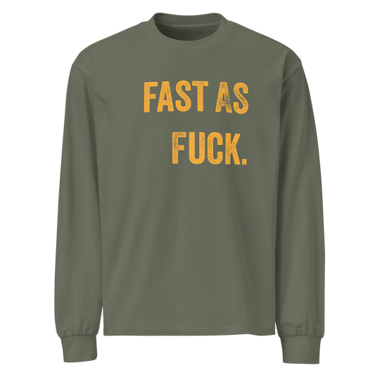 Fast as Fuck Premium Heavyweight Long Sleeve Shirt