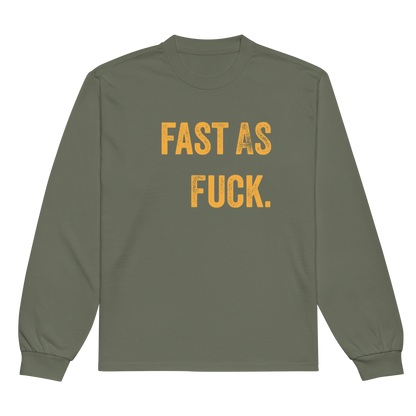 Fast as Fuck Premium Heavyweight Long Sleeve Shirt